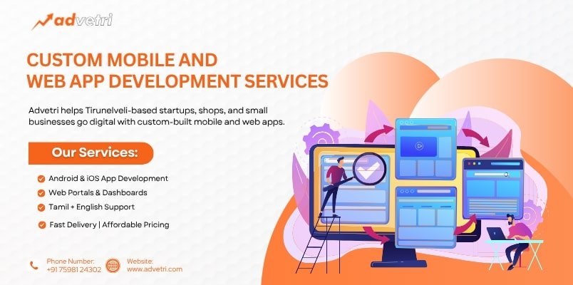 Custom mobile and web app development services in Tirunelveli by Advetri, including Android, iOS, web portals, and support.